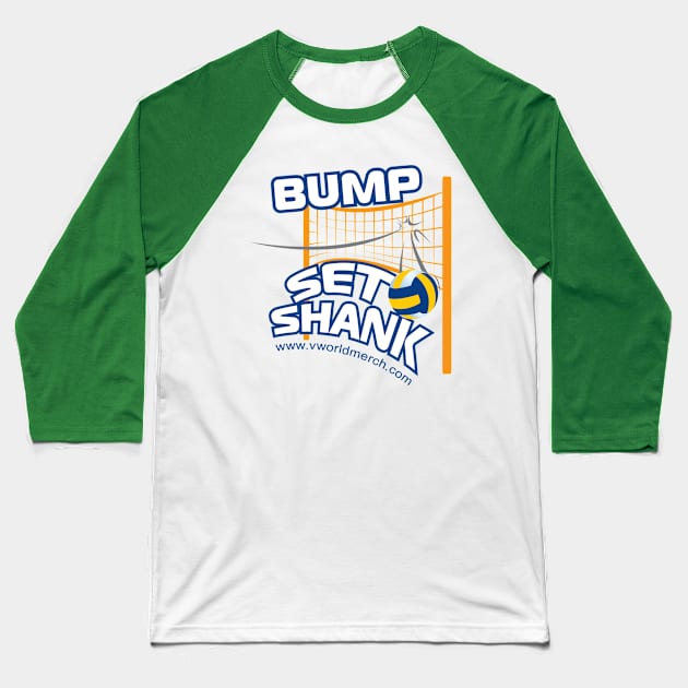 Bump Set Shank Baseball T-Shirt by vworldmerch